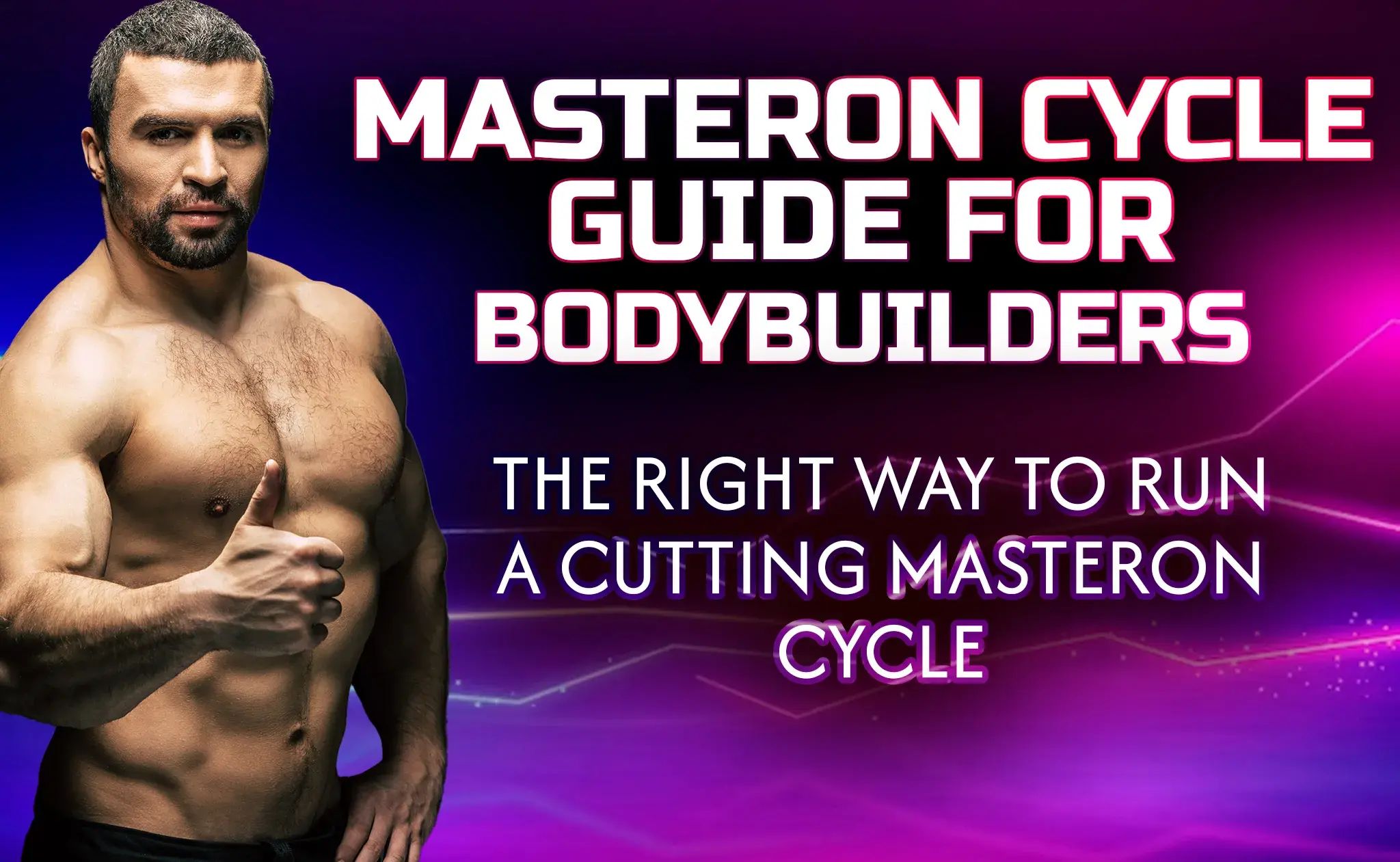 Masteron Cycle Guide for Bodybuilders – The Right Way to Run A Cutting Masteron Cycle
